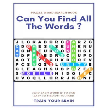 Puzzle Word Search Book Can You Find All the Words ? Find Each Word If Yo Can Easy to Medium to Hard Train Your Brain: Word Search Puzzle Book for Adu
