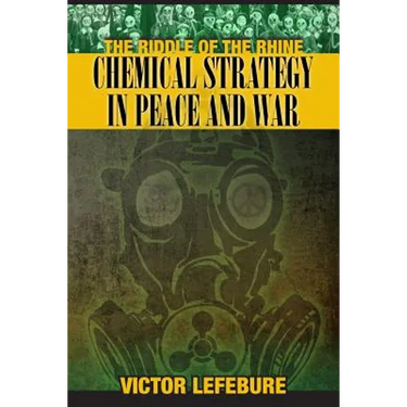 The Riddle of the Rhine: Chemical Strategy in Peace and War