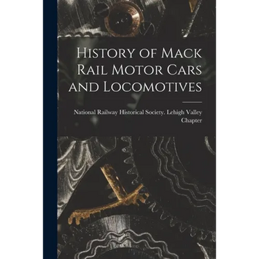 History of Mack Rail Motor Cars and Locomotives