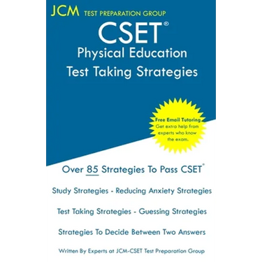 CSET Physical Education - Test Taking Strategies: CSET 129, CSET 130, and CSET 131 - Free Online Tutoring - New 2020 Edition - The latest strategies t