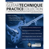 The Ultimate Guitar Technique Practice Collection: Perfect Warm-Ups & Developmental Programs to Make You The Ultimate Rock Guitarist