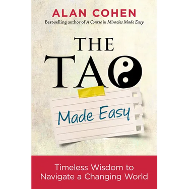 The Tao Made Easy: Timeless Wisdom to Navigate a Changing World