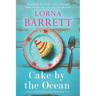 Cake by the Ocean: Love, Loss, and the Taste of Redemption