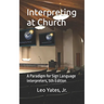 Interpreting at Church: A Paradigm for Sign Language Interpreters, 5th Edition