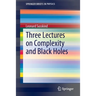 Three Lectures on Complexity and Black Holes