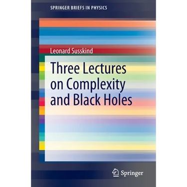 Three Lectures on Complexity and Black Holes