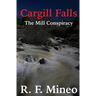 Cargill Falls: The Mill Conspiracy