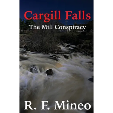 Cargill Falls: The Mill Conspiracy