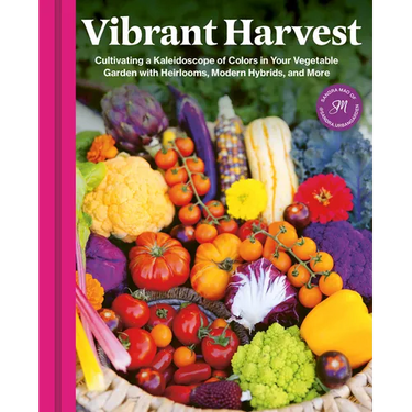 Vibrant Harvest: Cultivating a Kaleidoscope of Colors in Your Vegetable Garden with Heirlooms, Modern Hybrids, and More