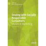 Dealing with Socially Responsible Consumers: Studies in Marketing