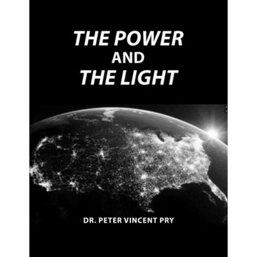 The Power And The Light: The Congressional EMP Commission's War To Save America 2001-2020