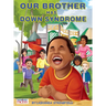 Our Brother Has Down Syndrome