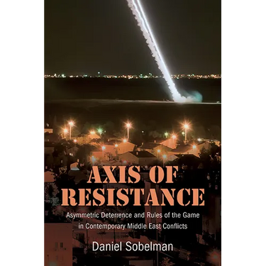 Axis of Resistance: Asymmetric Deterrence and Rules of the Game in Contemporary Middle East Conflicts