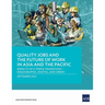 Quality Jobs and the Future of Work in Asia and the Pacific: Impacts of a Triple Transition--Demographic, Digital, and Green
