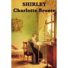 Shirley: A Novel of Industry, Society, and Independent Women in Victorian England