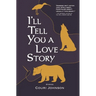 I'll Tell You a Love Story