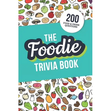The Foodie Trivia Book: Quiz Your Knowledge of Classic Food and Drinks