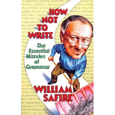 How Not to Write: The Essential Misrules of Grammar