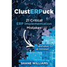 ClustERPuck: 21 Critical ERP Implementation Mistakes...and what to do instead!