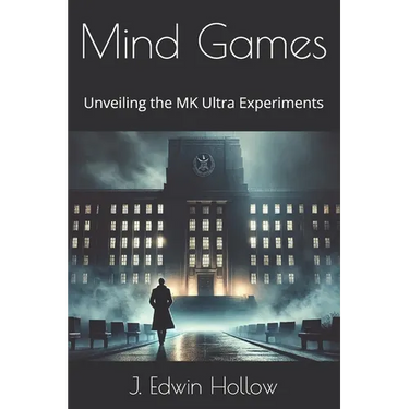 Mind Games: Unveiling the MK Ultra Experiments