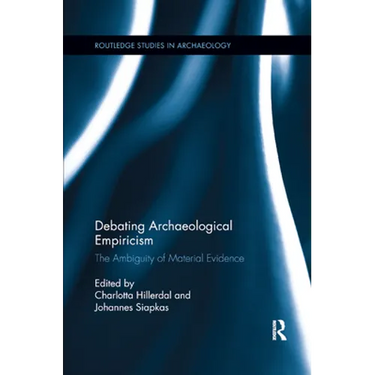 Debating Archaeological Empiricism: The Ambiguity of Material Evidence