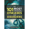 The 101 Most Unusual Diseases and Disorders