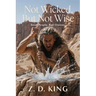 Not Wicked, But Not Wise