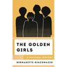 The Golden Girls: A Cultural History