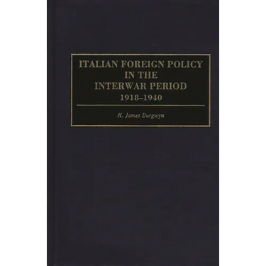 Italian Foreign Policy in the Interwar Period: 1918-1940