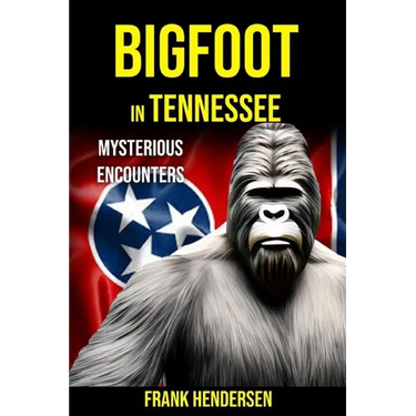 Bigfoot in Tennessee: Mysterious Encounters