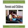 Parents and Children: Charlotte Mason Homeschooling Series, Vol. 2