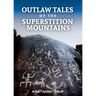 Outlaw Tales of the Superstition Mountains