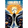 Lean Into It - A Journey of Continuous Improvement