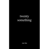 Twenty Something