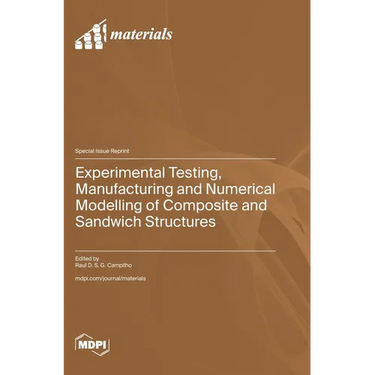Experimental Testing, Manufacturing and Numerical Modelling of Composite and Sandwich Structures