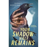 Your Shadow Half Remains