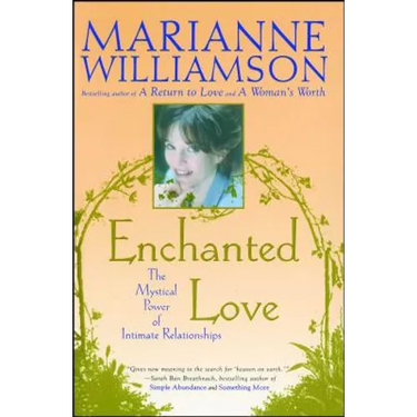 Enchanted Love: The Mystical Power of Intimate Relationships