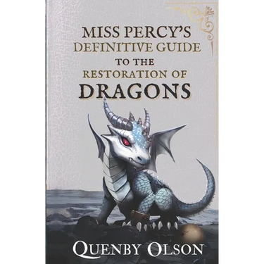 Miss Percy's Definitive Guide (to the Restoration of Dragons)