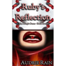 Ruby's Reflection: A royal, erotic tale of dominance and submission.