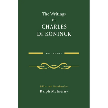 The Writings of Charles de Koninck: Volume 1