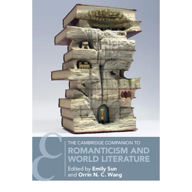 The Cambridge Companion to Romanticism and World Literature