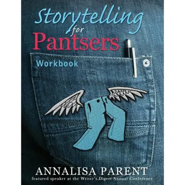 Storytelling for Pantsers: Workbook