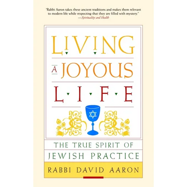 Living a Joyous Life: The True Spirit of Jewish Practice