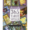 365 Tarot Spells: Creating the Magic in Each Day