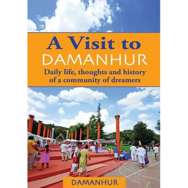 A Visit to Damanhur: Daily life, thoughts and history of a community of dreamers