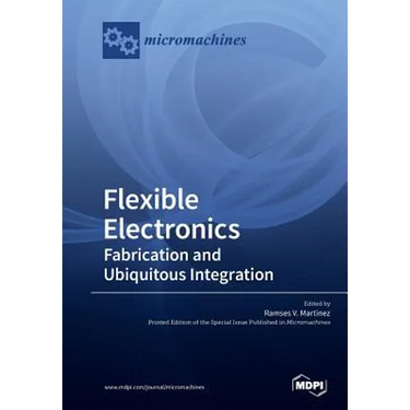 Flexible Electronics: Fabrication and Ubiquitous Integration