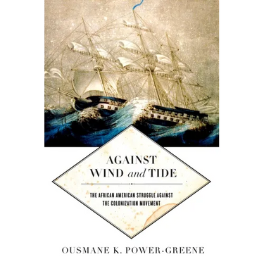 Against Wind and Tide: The African American Struggle Against the Colonization Movement