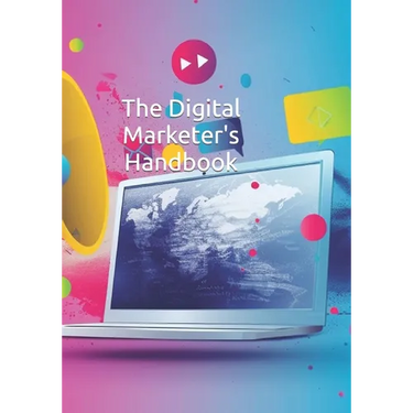 The Digital Marketer's Handbook