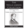 The Nella Larsen Collection; Quicksand, Passing, Freedom, The Wrong Man, Sanctuary
