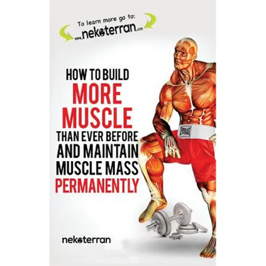 How to Build More Muscle than Ever Before and Maintain Muscle Mass Permanently: (black and white paperback version)